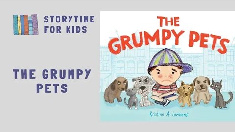 The Grumpy Pets by Kristine A Lombardi | Animals | Dogs | Cats @Storytime for Kids