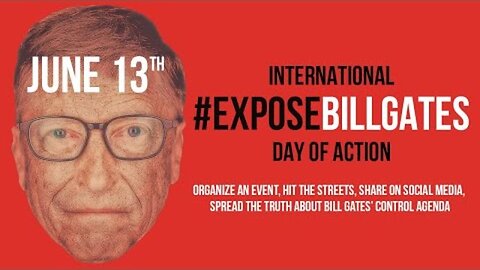 #ExposeBillGates Global Day of Action - June 13th