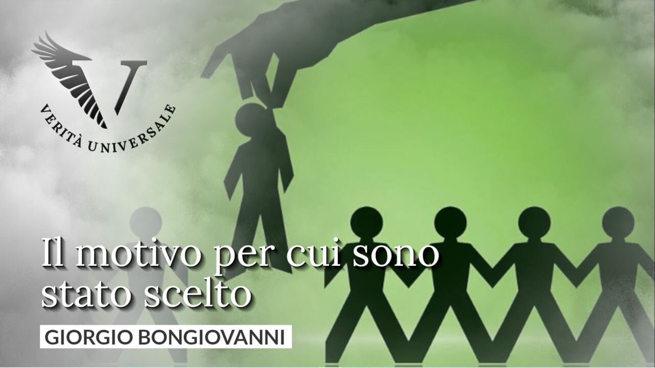 Il motivo per cui sono stato scelto - Giorgio Bongiovanni