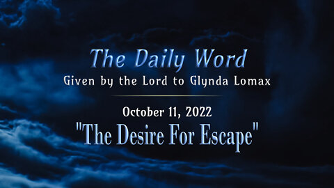 Daily Word * 10.11.2022 * The Desire for Escape