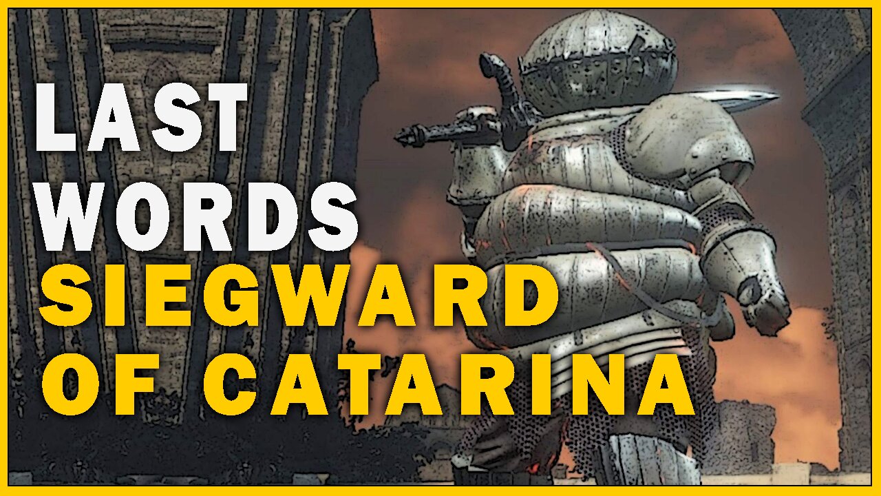 Last Words of Siegward of Catarina in Dark Souls 3