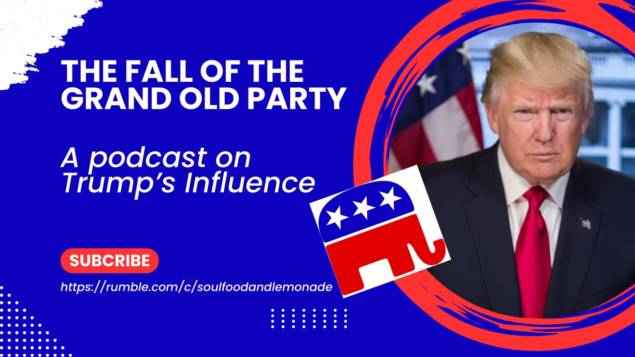 The Fall of the Grand Old Party: A Podcast on Trump’s Influence