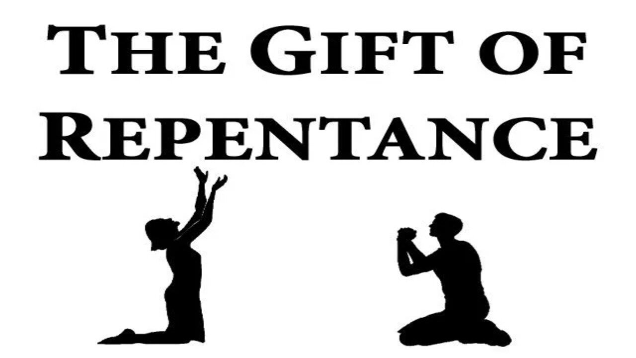 The Gift of Repentance