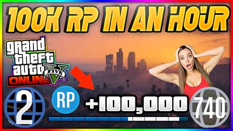 Ultimate Ranking Up Method In GTA 5 Online (100k RP In An Hour Or Less!)