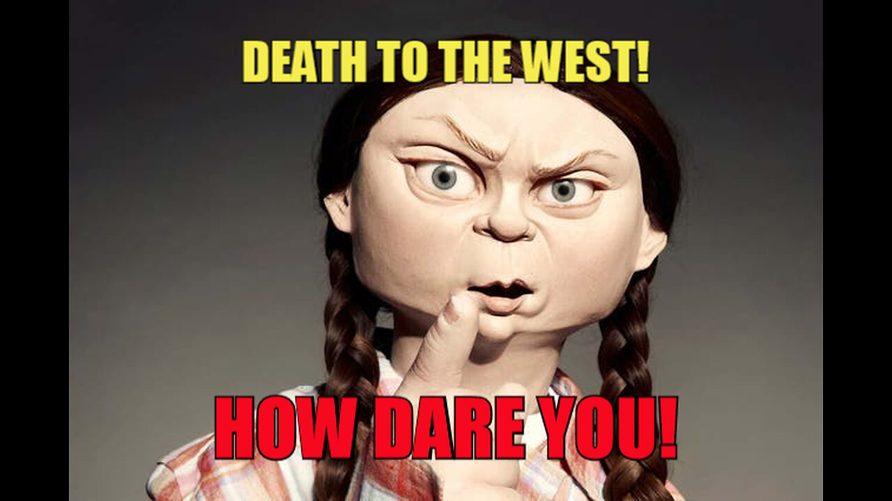 🛑 Greta Thunberg Calls For ‘Annihilation of the West’ To ‘Save the World’ ~ Who is This Hysterical "Climate Change" Brat?