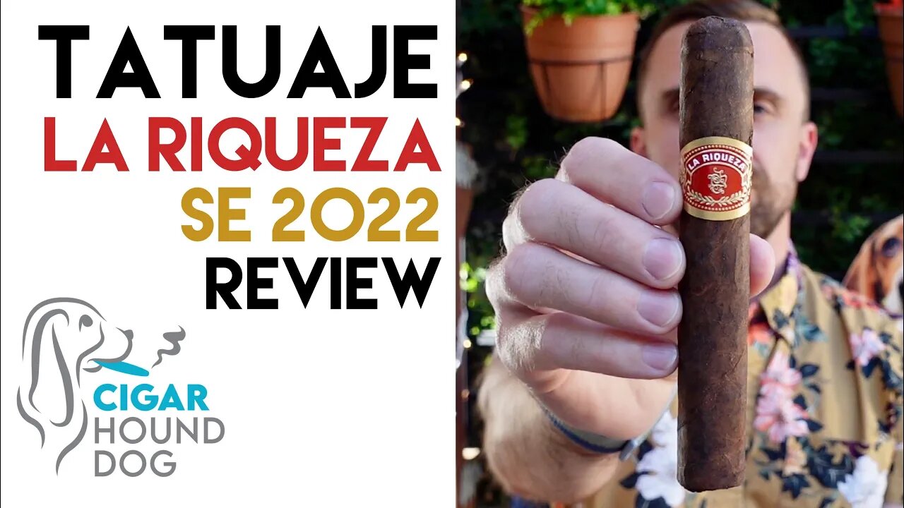 Tatuaje La Riqueza SE 2022 Cigar Review