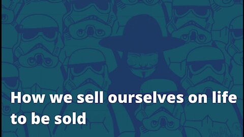 How we sell ourselves on life to be continually sold