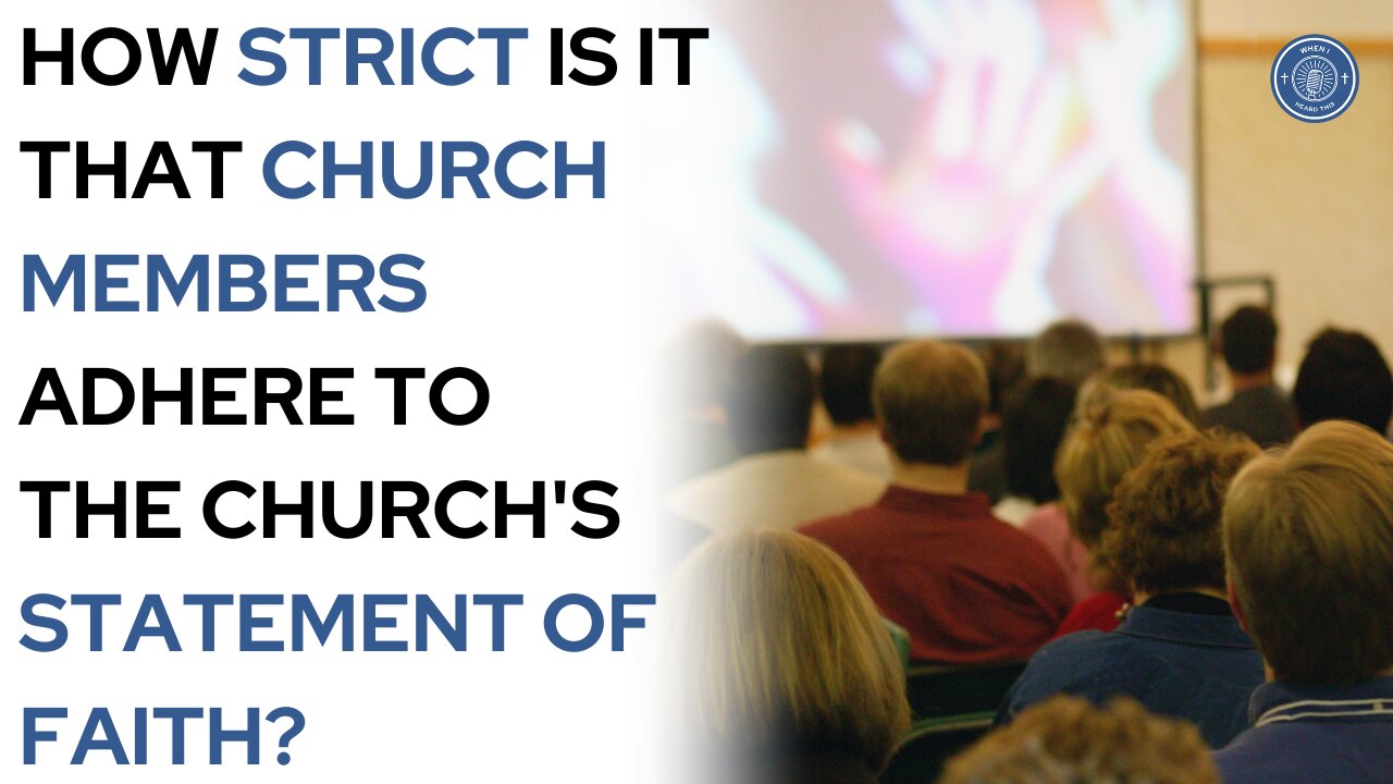 How Strict Is It That Church Members Adhere To The Church's Statement Of Faith?