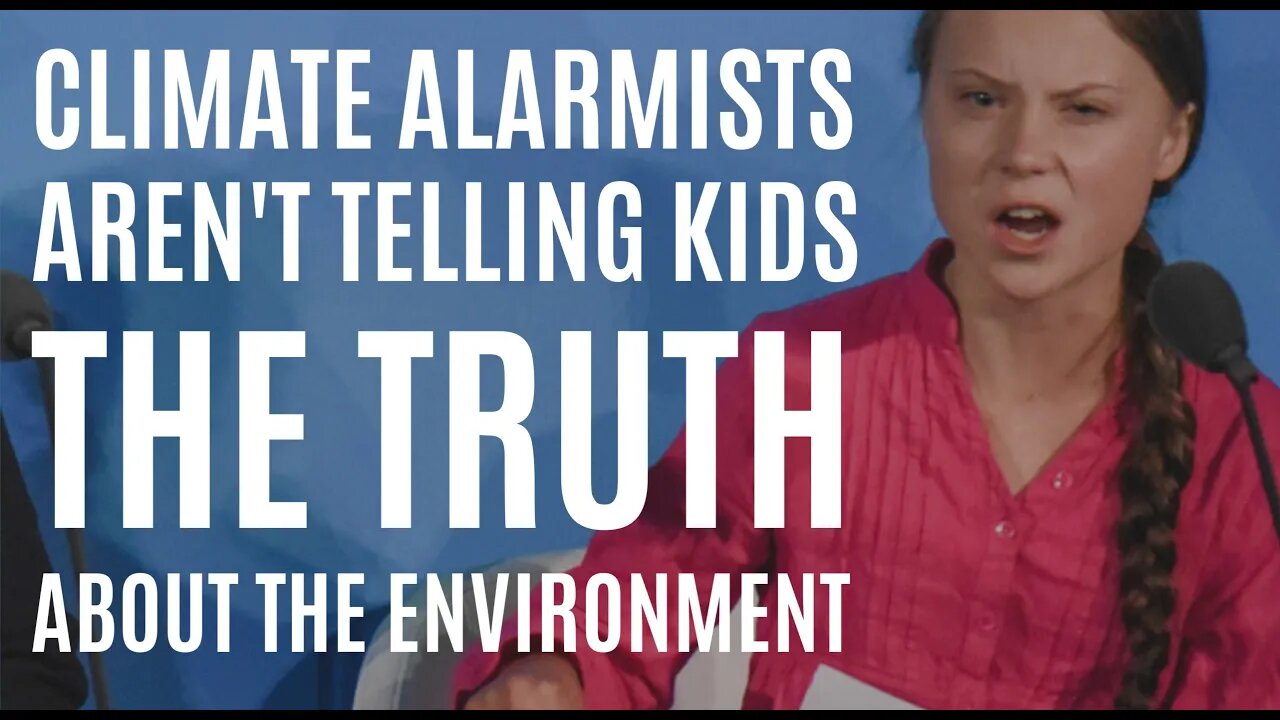 Climate Alarmists Aren't Telling Kids The Truth