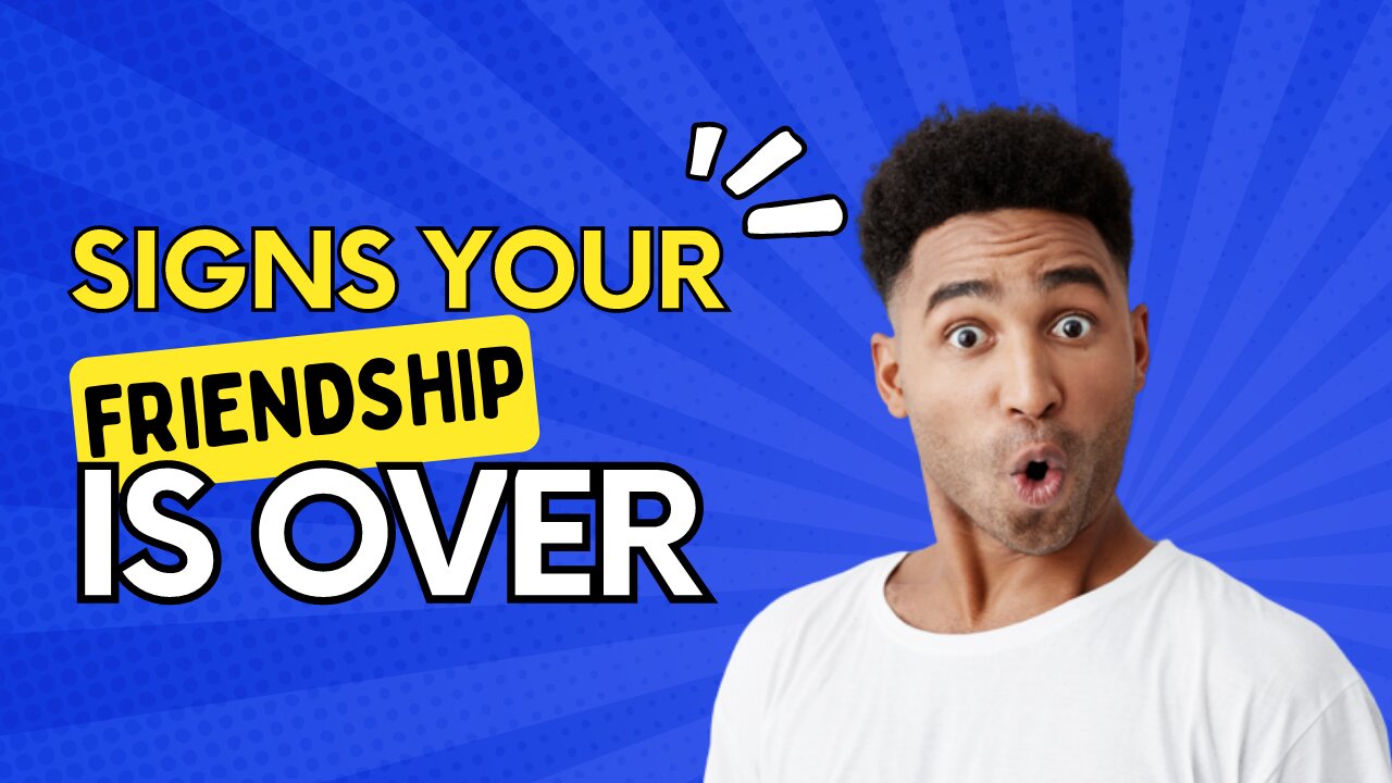 How to Decide When a Friendship Is Over