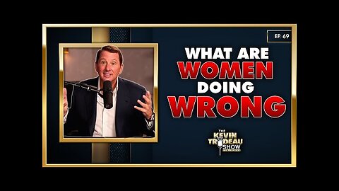 What Women Do Wrong in Relationships (From a Man’s Perspective) | The Kevin Trudeau Show