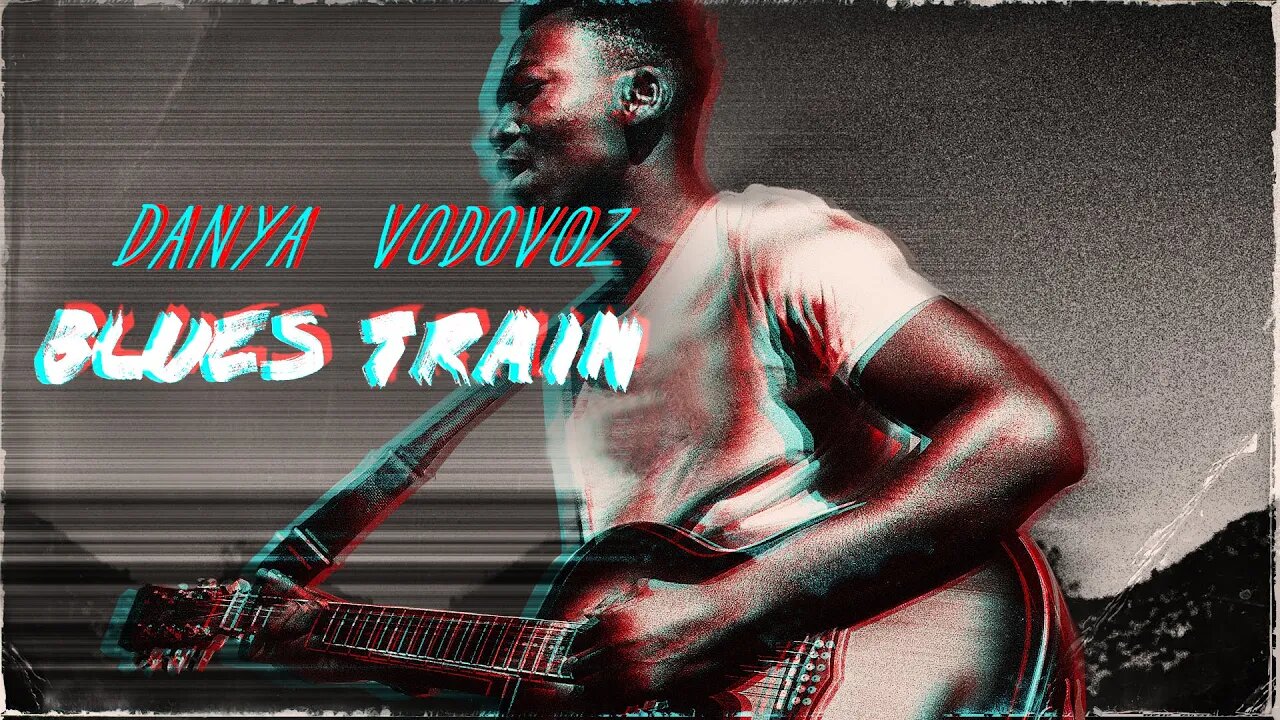 Danya Vodovoz - Blues Train