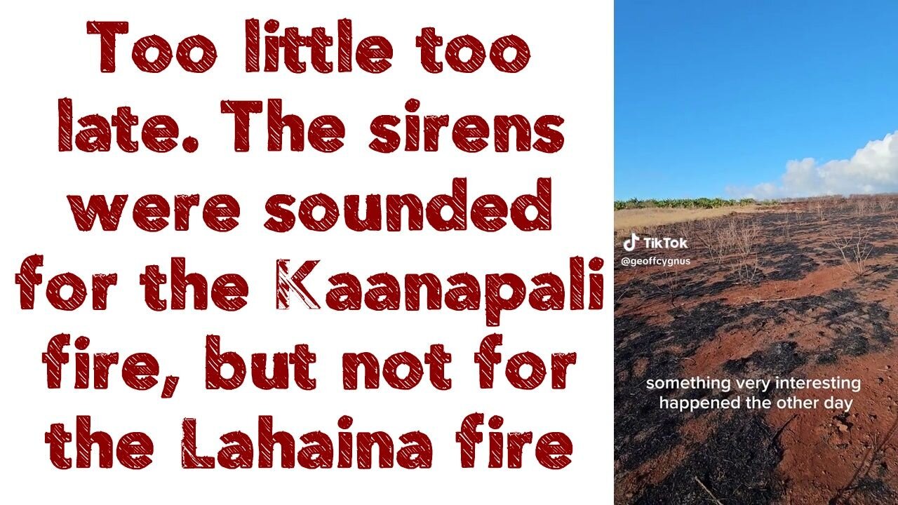 The sirens were sounded for the Kaanapali fire, but not for the Lahaina fire. Why?