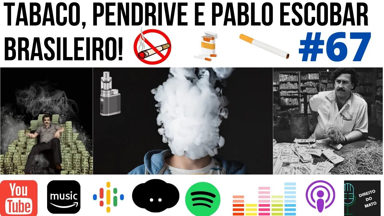 #67 TABACO, PENDRIVE E PABLO ESCOBAR BRASILEIRO!