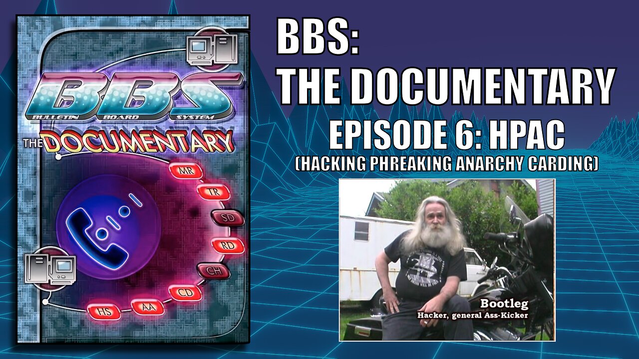 BBS The Documentary : Episode 6 - HPAC (Hacking Phreaking Anarchy Carding)