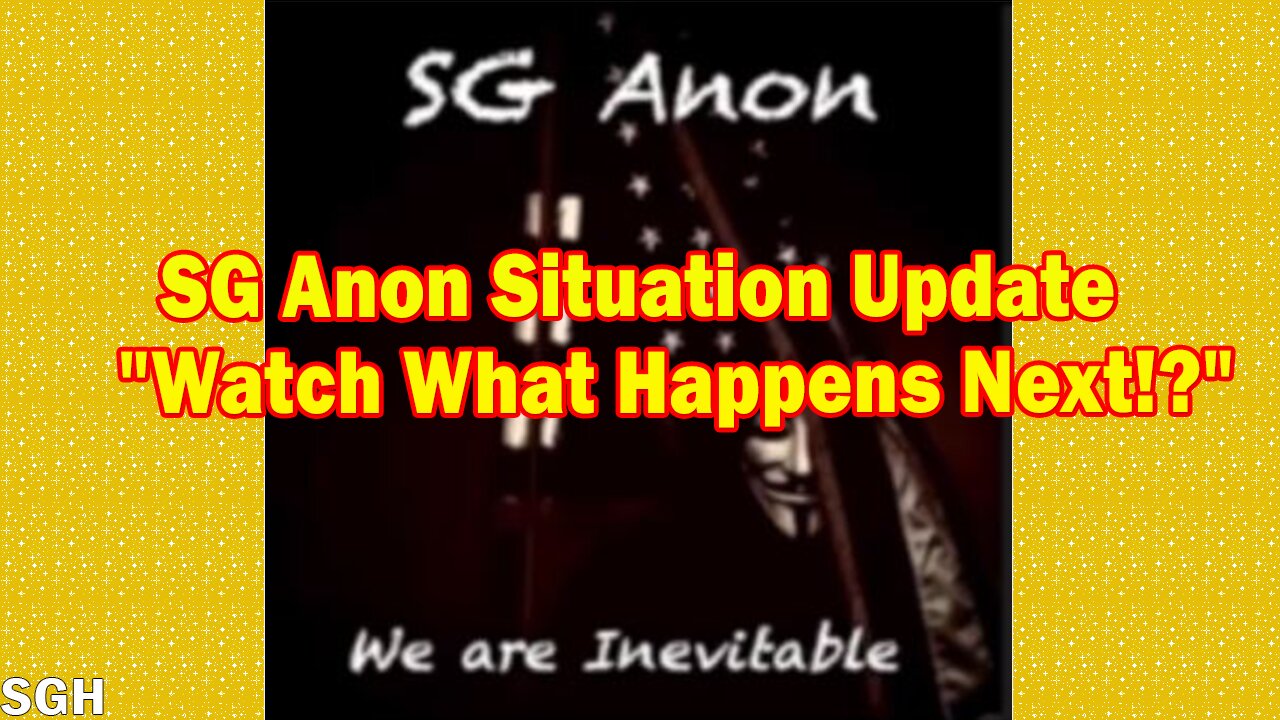 SG Anon Situation Update April 7, 2023: "Watch What Happens Next!?"