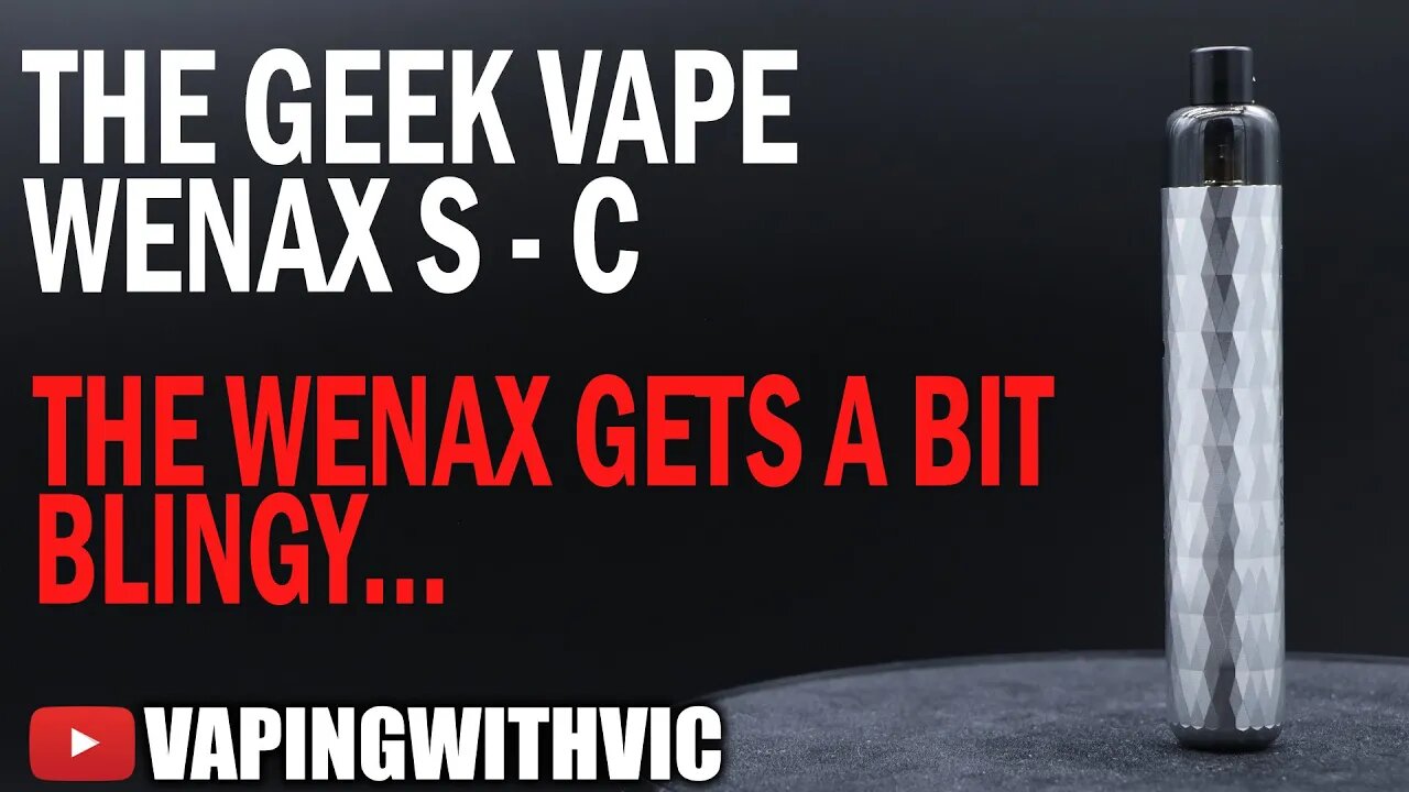 The Geek Vape Wenax S-C - The Wenax gets all blingy...