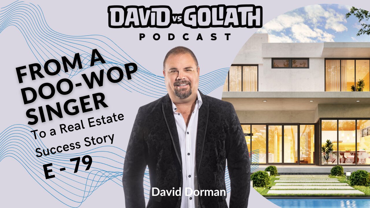 Doo-Wop Singer to Real Estate Success - e79 - David Vs Goliath #businesspodcast #realestateagent