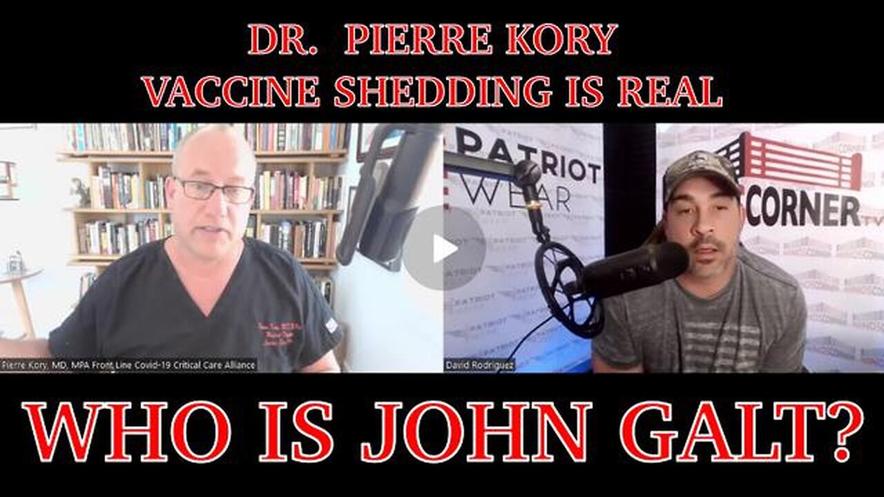 DR.PIERRE KORY- VACCINE SHEDDING IS REAL..SHOULD YOU STAY AWAY FROM THE VACCINATED.