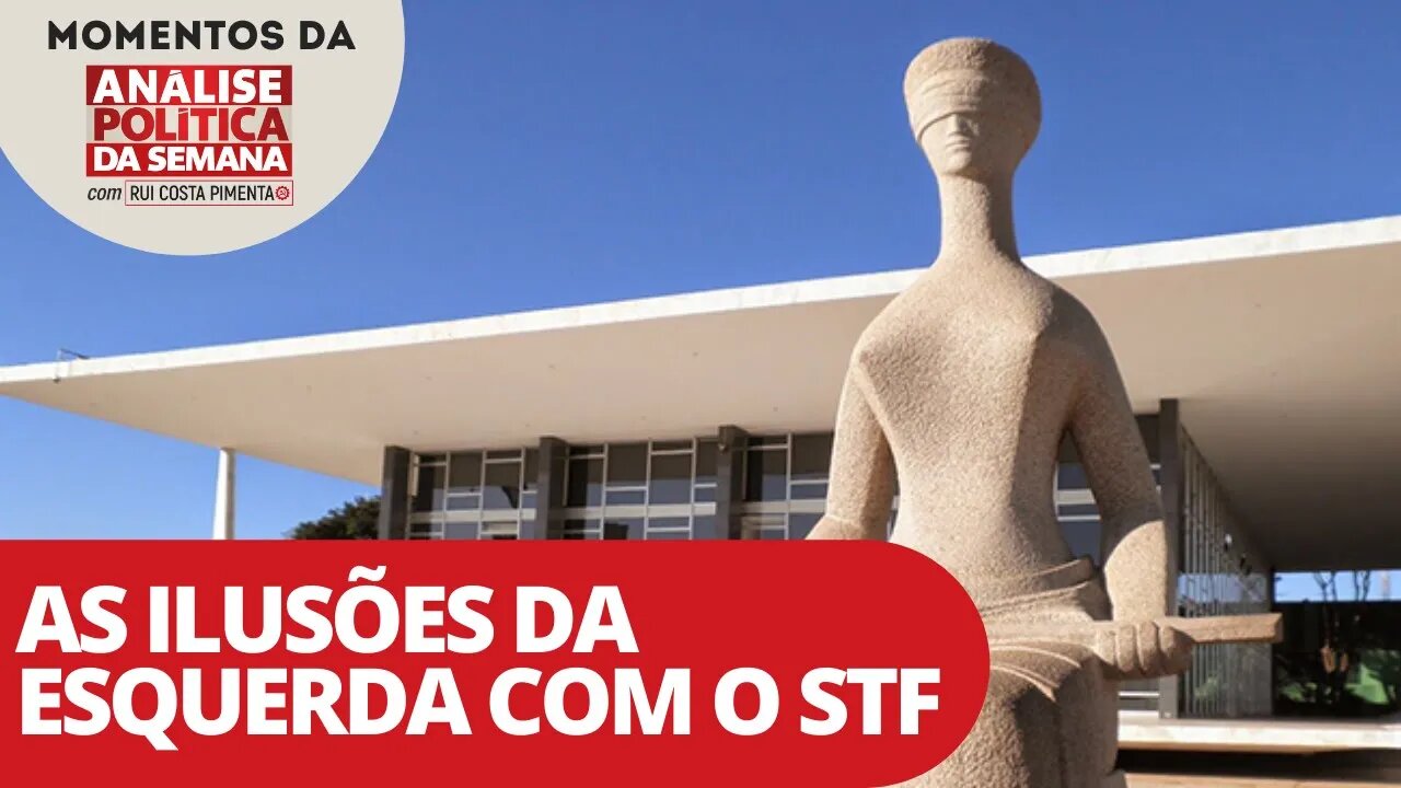 As ilusões da esquerda com o STF | Momentos da Análise Política da Semana