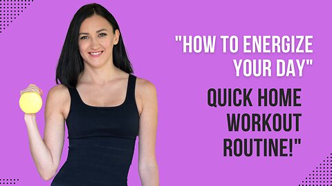 "How to Energize Your Day: Quick Home Workout Routine!"