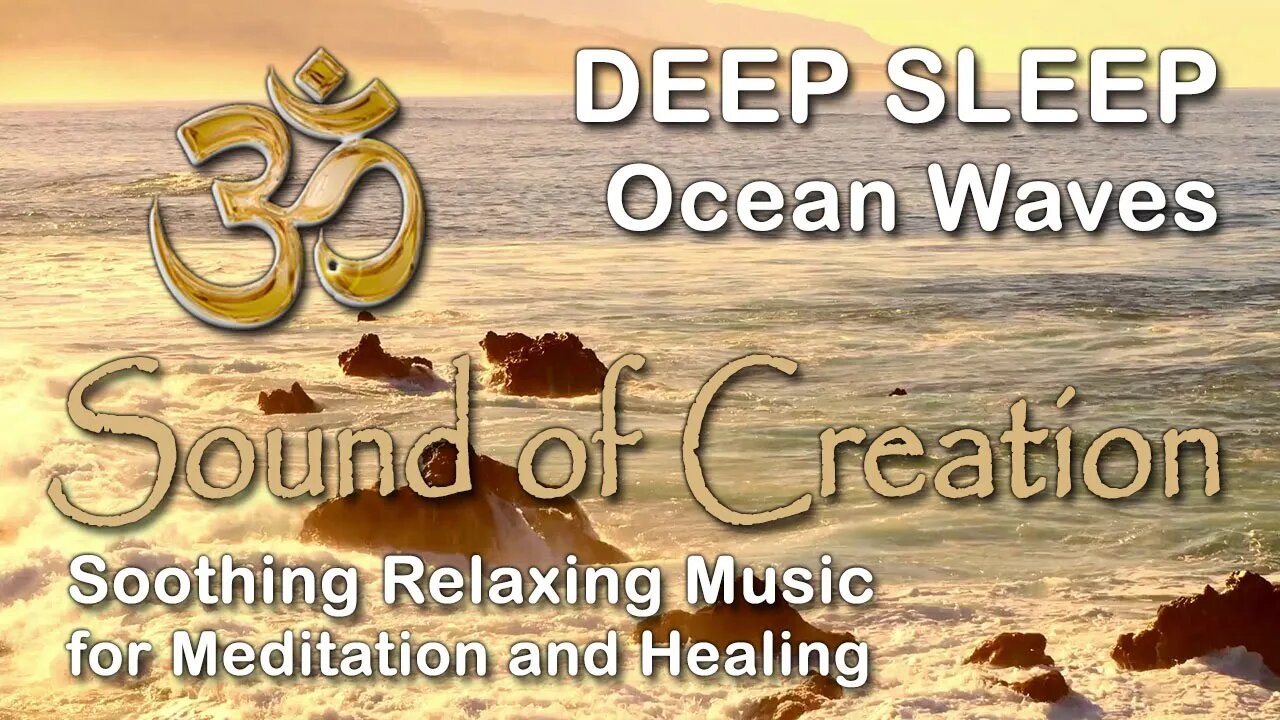 🎧 Sound Of Creation • Deep Sleep (44) • Waves • Soothing Relaxing Music for Meditation and Healing