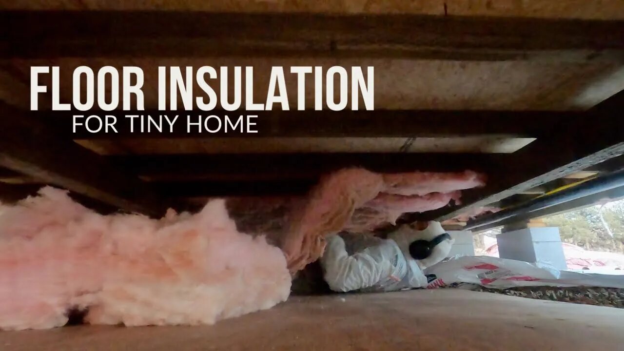 FLOOR INSULATION / For a tiny home