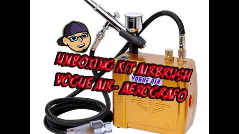 Kit Airbrush- Aerógrafo Vogue Air Unboxing