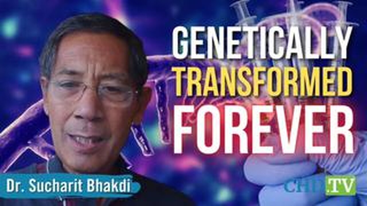 Dr Sucharit Bhakdi: Those Who Took The Shot ‘Genetically Transformed Forever’