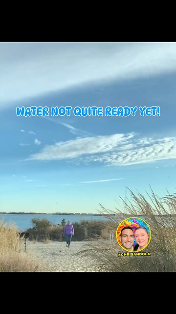 OLA SAID THE WATER WASN’T WARM YET!