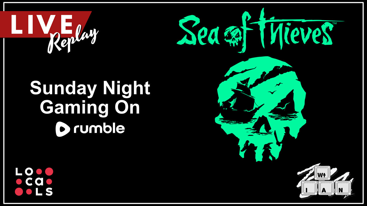 Live Replay: Join Me On The Open Water As We Play Sea Of Thieves Exclusively on Rumble