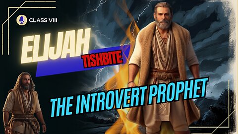 Elijah: The introverted Prophet