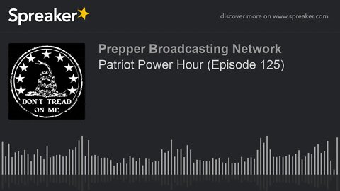 Patriot Power Hour (Episode 125)