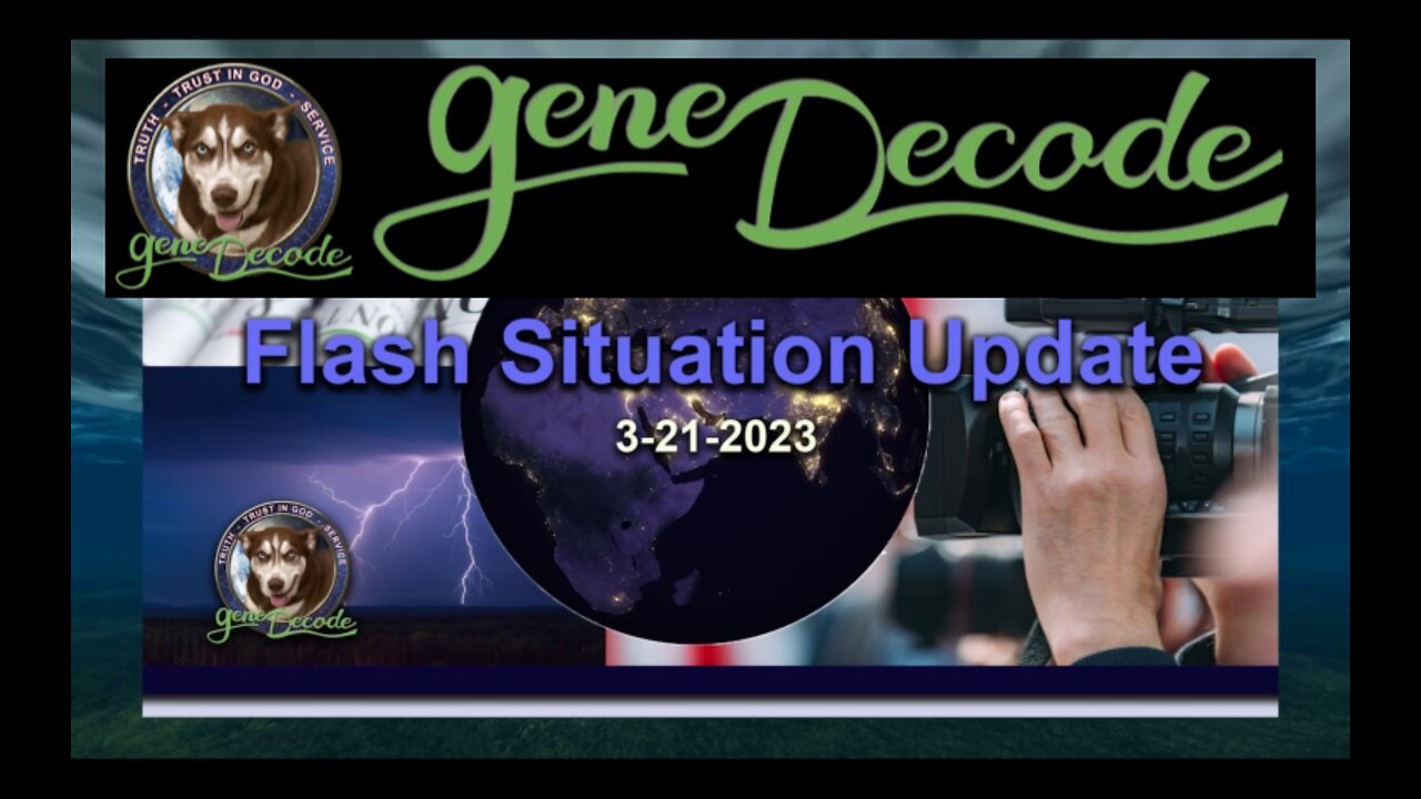 Flash Situation Update with gene Decode on World Events and The Banking Tie-in - 23rd March 2023