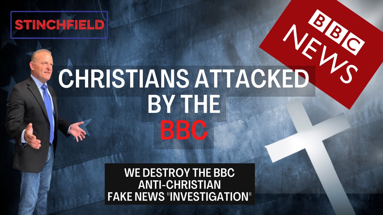 "Christian Nationalism" Under Attack - The BBC Exposed for it's Anti-Jesus Hit Piece