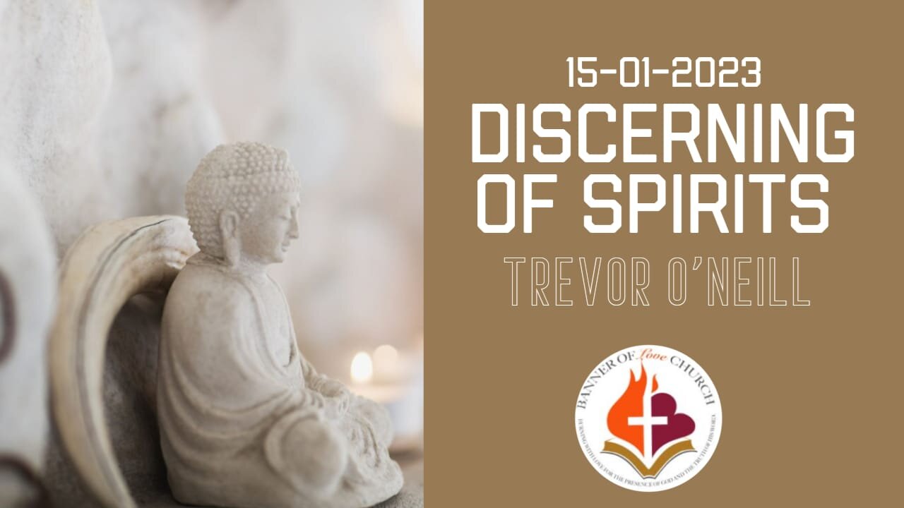 Discerning Of Spirits - Trevor O'Neill January 15th, 2022