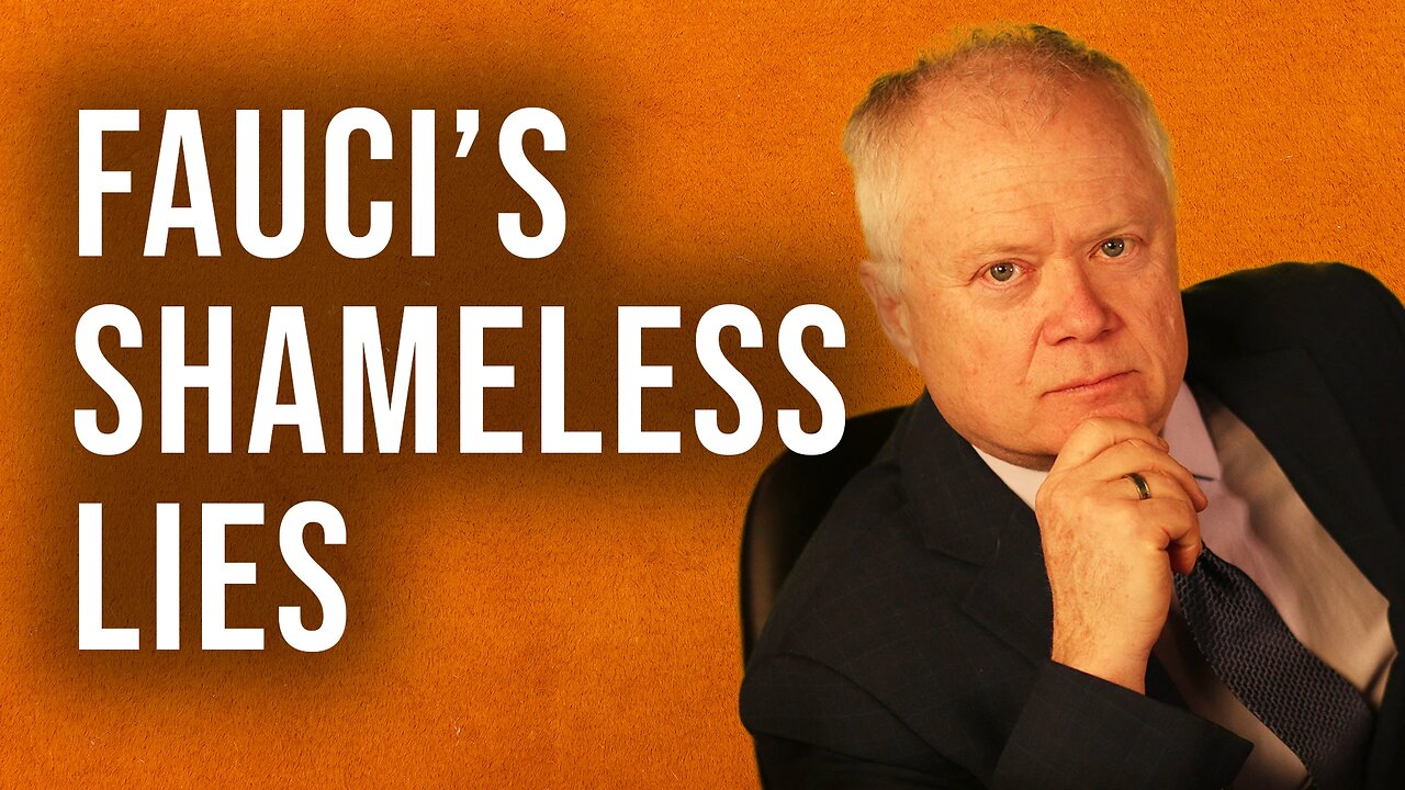 Fauci's Shameless Lies