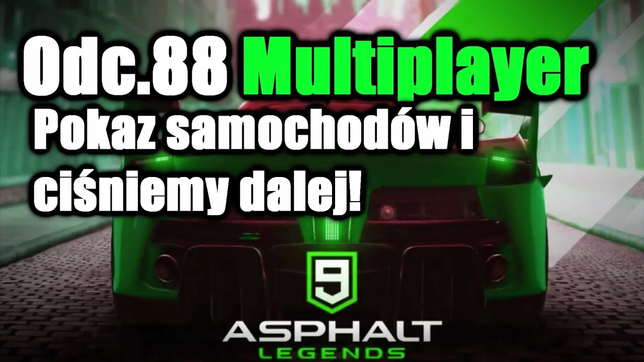 Asphalt 9 odc 88 Multiplayer Pokaz samochodów i ciśniemy dalej!