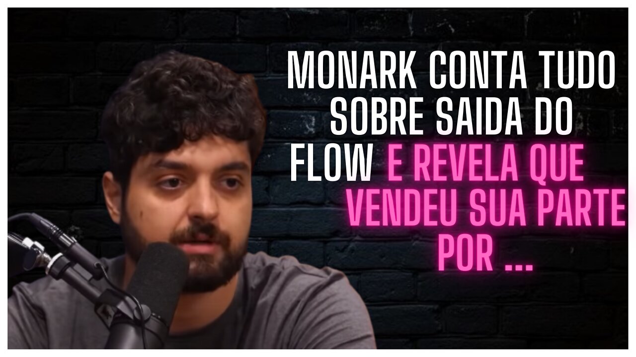 MONARK CONTA SOBRE SAIDA DO FLOW | Cortes Zikas