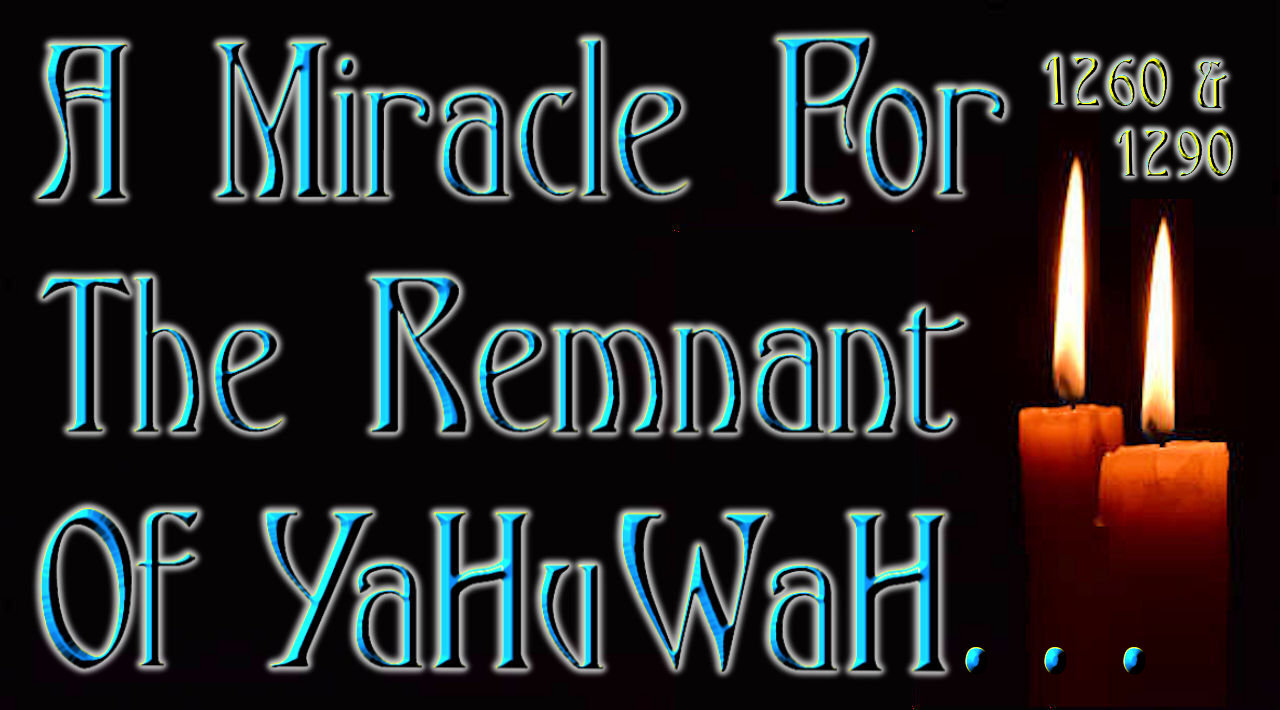 A MIRACLE FOR THE REMNANT OF YAHUWAH
