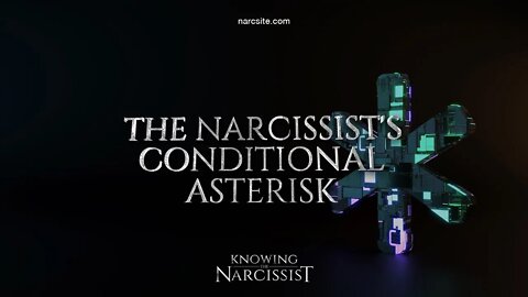 The Narcissist´s Conditional Asterisk