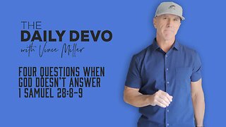 Four Questions When God Doesn’t Answer | 1 Samuel 28:8-9