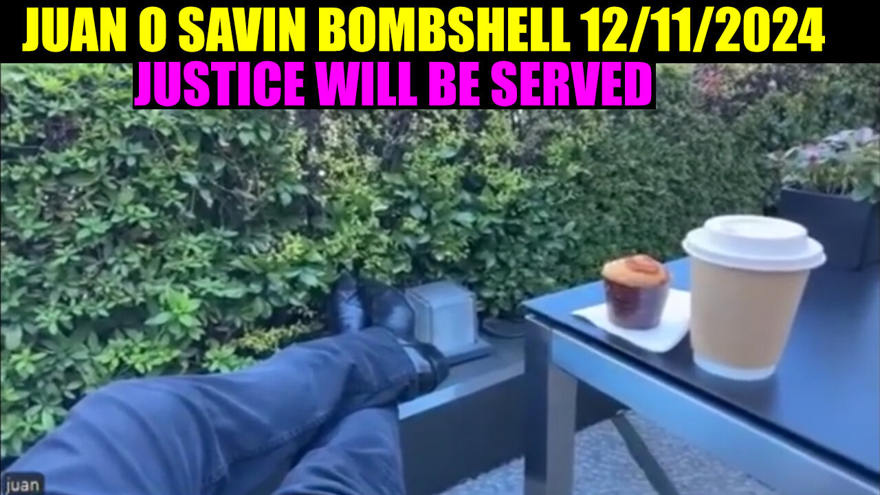 JUAN O SAVIN & NINO Bombshell 12/11/24: JUSTICE WILL BE SERVED 🔥 AND WE KNOW 🔥 X22 REPORT