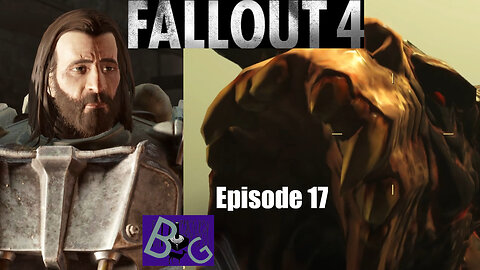 Fallout 4 Playthrough Episode 17 (pt 2)