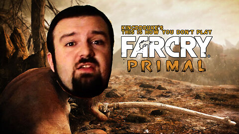This is How You DON'T Play Far Cry Primal - Death & Quit - KingDDDuke TiHYDP #