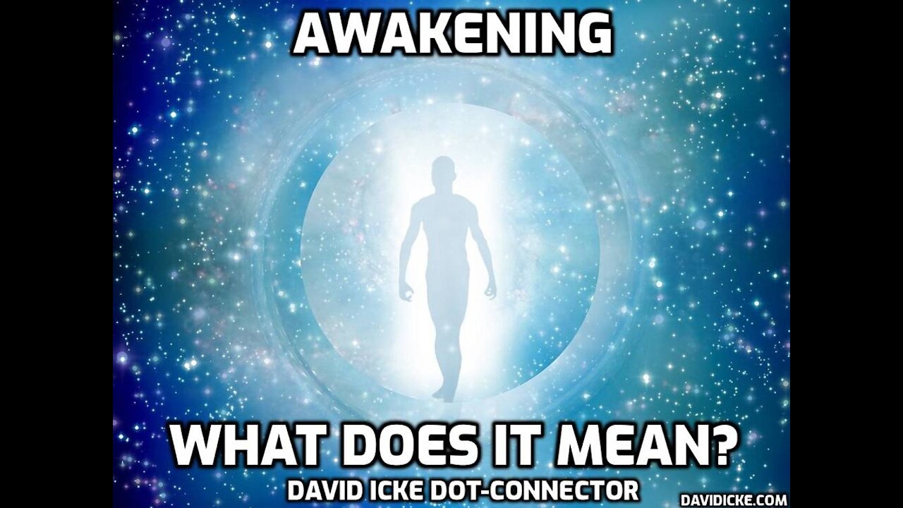 Awakening - What Does It Mean? - David Icke Dot-Connector Videocast