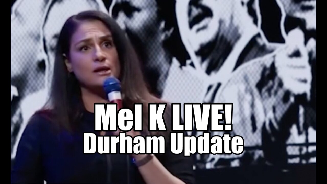 Mel K LIVE! Durham Bombshell. B2T Show Apr 5, 2022