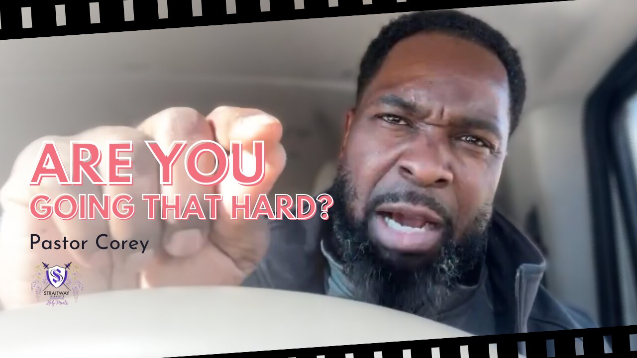 Are You Going That Hard? || Pastor Corey