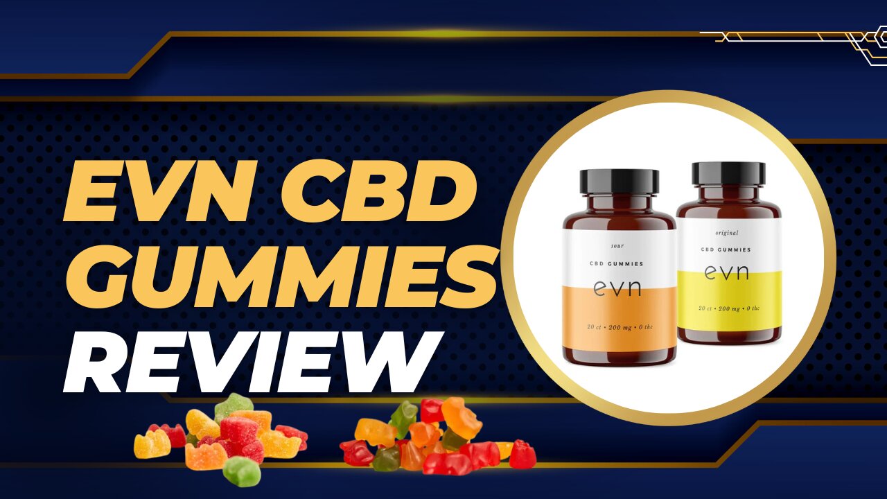 EVN CBD Gummies: Classic Gummy Bears with a Twist