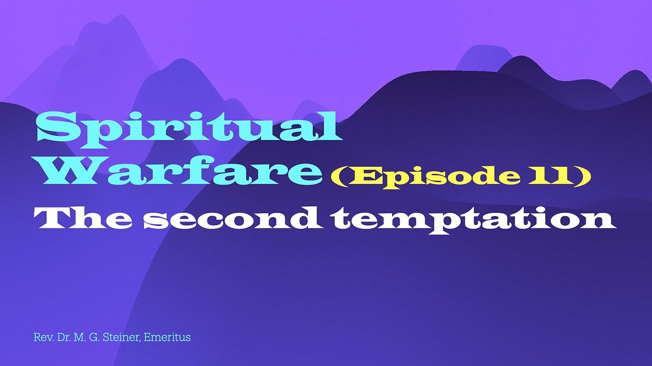 Spiritual Warfare 11: The Second Temptation